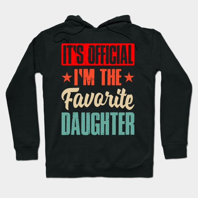 It's Official I Am The Favorite Daughter Hoodie by eyelashget